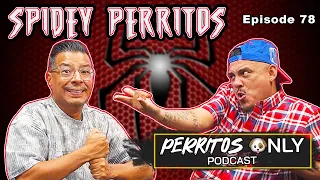 Perrito s Only Podcast - Ep 78 Spidey Perritos w CONCRETE and Jerry Garcia