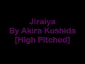 Download Lagu Jiraiya By Akira Kushida [High Pitched]