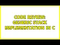 Code Review Generic stack implementation in C