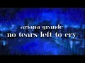Ariana Grande - no tears left to cry | lyric video