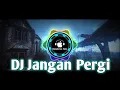 Download Lagu DJ JANGAN PERGI X KASIH MENGAPA AKU DI CINTA MENGAPA AKU DI MANJA !! DJ TIKTOK VIRAL 2021