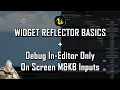 UE5 Tips Tricks - Widget Reflector Basics In-Editor Only On Screen M KB Inputs