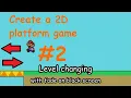 How to make a 2D platform game like Mario on Construct 3 - Tuto Level changing