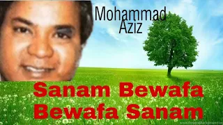 sanam bewafa bewafa sanam mohammad aziz