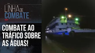 O TRÁFICO SOBRE AS ÁGUAS! | LINHA DE COMBATE
