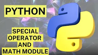 Python Special Operators and Math Module
