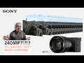 Sony 7C R and 240mp Pixel Shift Multi Shooting