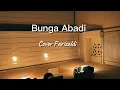 Download Lagu Bunga Abadi Rio Clappy, Cover by Farizaldi official music lyric video