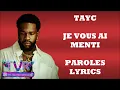 Tayc - Je vous ai menti (Paroles/Lyrics)