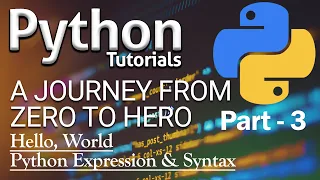 Python Tutorial Hello World Expressions Syntax Part-3 2020