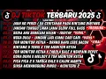 Lagu DJ TIKTOK TERBARU 2025🎵DJ JAUH KO PERGI/SA CERITAKAN PADA BINTANG BINTANG🎵DJ JANGAN TUNGGU LAMA LAMA