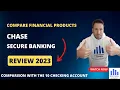 Chase Secure Banking review 2023 fees rates requirements and all you need to know