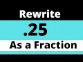 Convert 25 to a Fraction