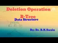 Deletion Operation in B-Tree An Exhaustive Approach with Examples B K Swain