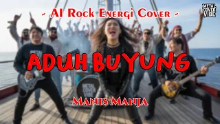 manis manja aduh buyung ai rock energi cover 