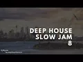 Lagu Deep House Slow Jam 8