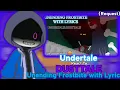 Undertale React To Dusttale Unending Frostbite with lyric (Request)