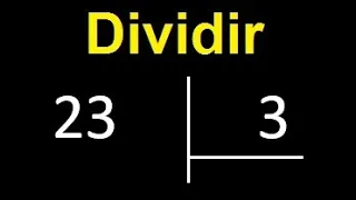 divide 23 by 3 how to divide