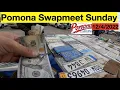 POMONA SWAPMEET SUNDAY 22
