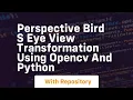 Perspective bird s eye view transformation using opencv and python