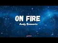 Lagu ON FIRE By Andy BUMUNTU Lyrics/paroles