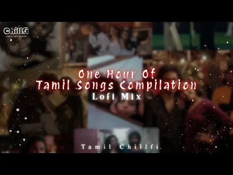 One hour of Lofi Songs | Best Tamil Songs Compilation | 2026