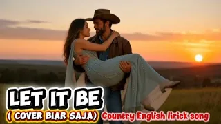 let it be cover biar saja country english lirick song benawan country