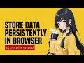 6 Ways To Store Data In Javascript In The Browser