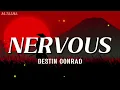 DESTIN CONRAD - NERVOUS (Lyrics) | 🌙✨