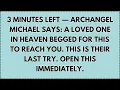 Download Lagu ♾️  3 MINUTES LEFT — ARCHANGEL MICHAEL SAYS: A LOVED ONE IN HEAVEN BEGGED FOR THIS TO REACH YOU....