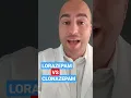 Lorazepam VS Clonazepam