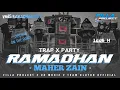 Download Lagu DJ RAMADHAN 2025 Maher Zain || TRAP X PARTY VIRAL TIKTOK FILLA PROJECT RMX