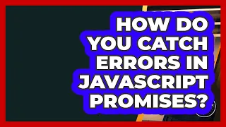 How Do You Catch Errors In JavaScript Promises - JavaScript Toolkit