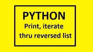 Python for loop iteratation thru a reversed list