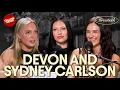 Devon and Sydney Carlson Sisters Situationships Starting a Business