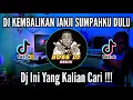 Dj Kembalikan Sumpah Janjiku Dulu | Kau Telah Mencuri Hatiku - Hatiku Remix Full Bass
