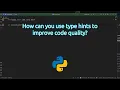 How can you use type hints to improve code quality Boost Your Python Code Quality with Type Hints