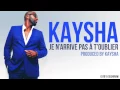 Download Lagu Kaysha - Je n'arrive pas à t'oublier [Official Audio]