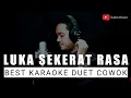 Download Lagu LUKA SEKERAT RASA KARAOKE DUET COWOK || CaAn Dixon
