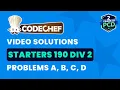 CodeChef Starters 190 Solutions - A to D by Vibhaas TLE Eliminator