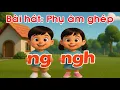 Lagu Bài hát: Phụ âm ghép Tiếng Việt ng ngh. Bài hát được tạo ra từ công nghệ AI.