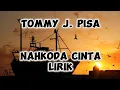 Download Lagu TOMMY J PISA - NAHKODA CINTA ( Lirik ) #tommyjpisa #lagumalaysia #lagu90an #videolyrics #liriklagu
