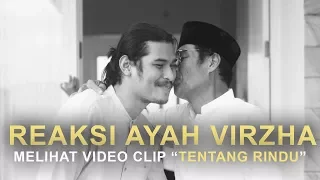 reaksi ayah virzha untuk video clip tentang rindu virzha