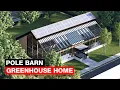I Designed a Pole Barn Greenhouse Home with a Rooftop Garden