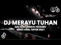 Download Lagu DJ Aku Coba Merayu Tuhanku - Merayu Tuhan Tri Suaka Viral Tiktok 2023