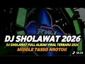 Lagu SHOLAWAT FULL ALBUM 2026 FULL BASS HOREG TJAP TASSO MBEDIL NROTOKDJ SHOLAWAT FULL ALBUM 2026 FULL 