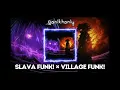 Download Lagu SLAVA FUNK! × VILLAGE FUNK!-...