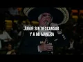 A MI MANERA - Vicente Fernández (LETRA)