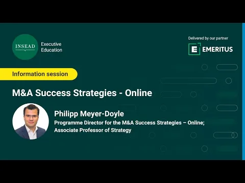 Information session on INSEAD Executive Education’s M&A Success Strategies-Online Programme