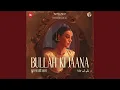 Lagu Bullah Ki Jaana